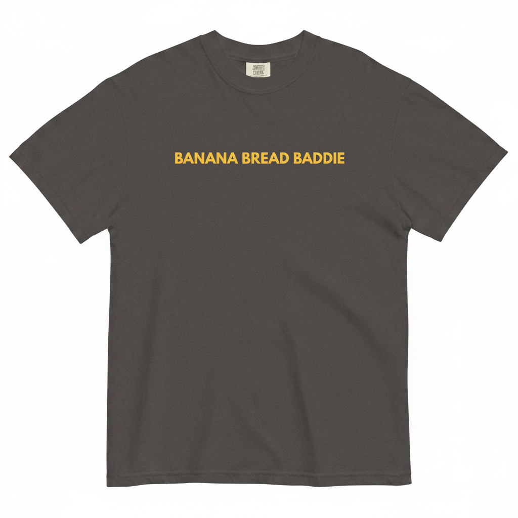 Banana Bread Baddie Tee | 100% Cotton | Bold